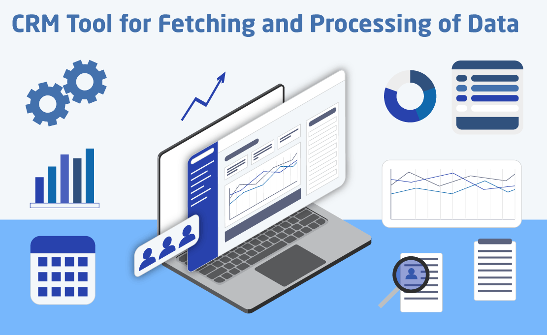CRM Tool for Fetching and Processing of Data