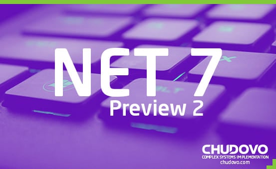 .NET 7 Preview 2